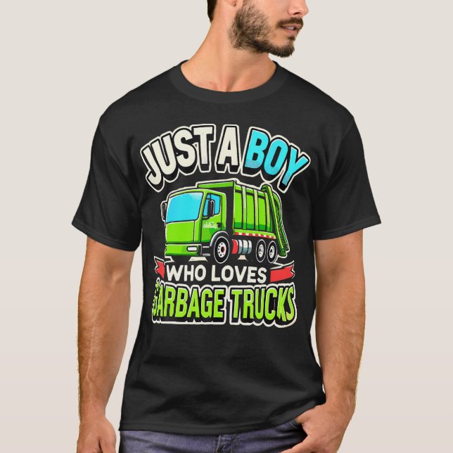 Garbage Truck Lover Just A Boy Who Loves Garbage T T Shirt (Framsida)