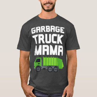 Garbage Truck Mama Mom Funny Recycling Waste Adult T Shirt