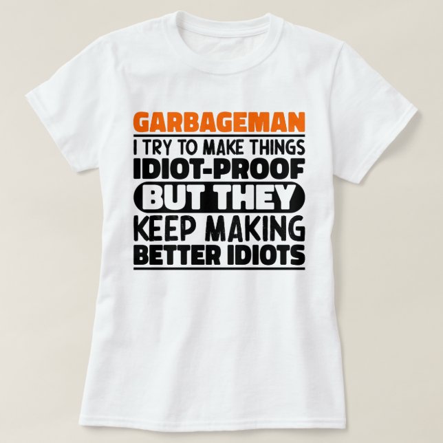 Garbageman jag försöker göra Sak Roliga meningar T Shirt (Design framsida)
