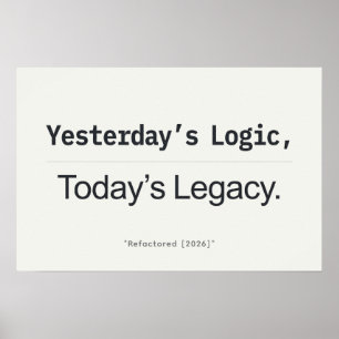 Gårdagens Logik Dagens Arv Programmerar Citat Poster