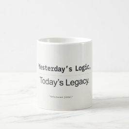 Gårdagens Logik Dagens Arv Utvecklarcitat Kaffemugg