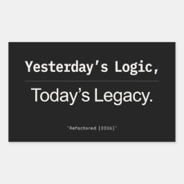 Gårdagens Logik Dagens Legacy Utvecklarcitat Rektangulärt Klistermärke
