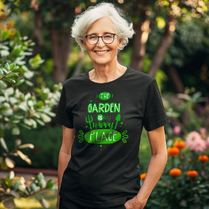 Garden är min Lycklig Ställe T Shirt