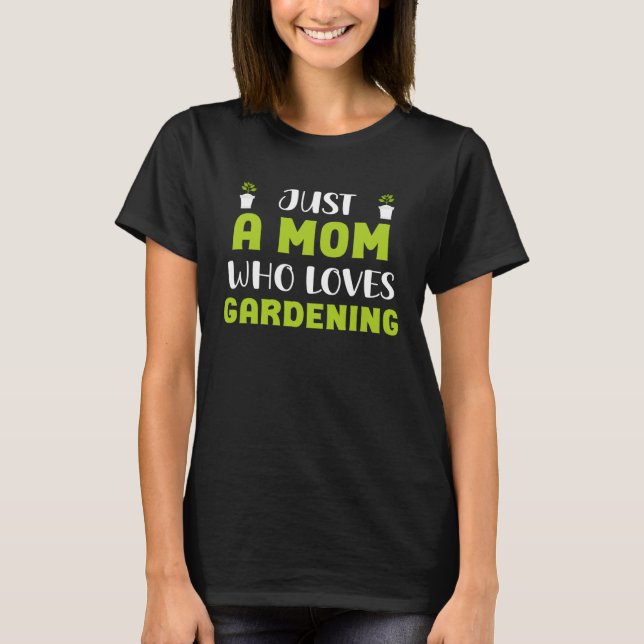 Garden  for mom gardening present for women  1 t shirt (Framsida)