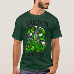 Garden Gangster Funny Skeleton Goth Gard T Shirt