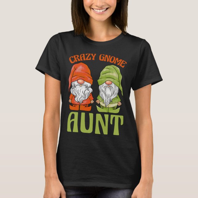 Garden Gnome Crazy Gnome Aunt T Shirt (Framsida)