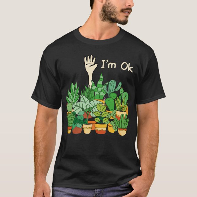 Garden I är OK,  växter älskare T Shirt (Framsida)