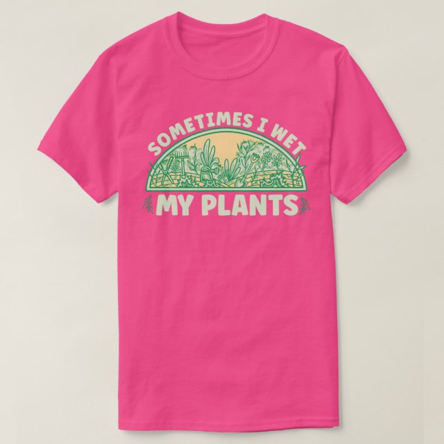 Garden I Blöt mina växter T Shirt (Design framsida)