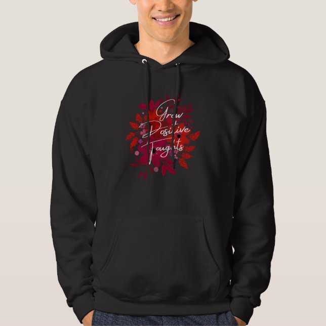 Garden Saying Gardening Quote Grow Positive Though Hoodie (Framsida)