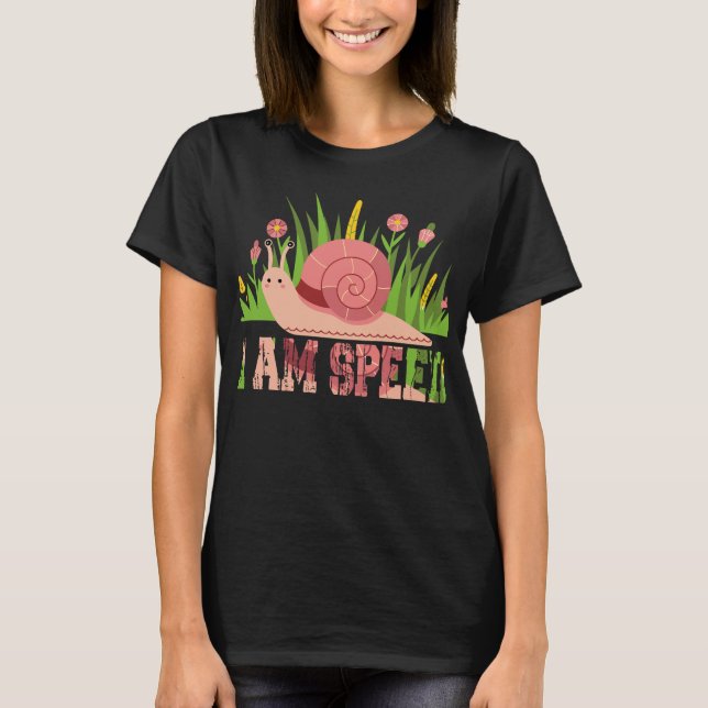 Garden snail i am speed Sarcastic Animal Humour  T Shirt (Framsida)