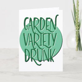 Garden Variety Drunk Recovery Slogan-årsdag Kort