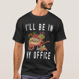 Gardener Cart Trolley Flower Jag kommer till mitt T Shirt