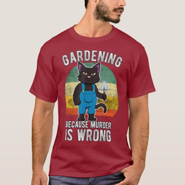Gardener Cat  för att mord är fel T Shirt (Framsida)