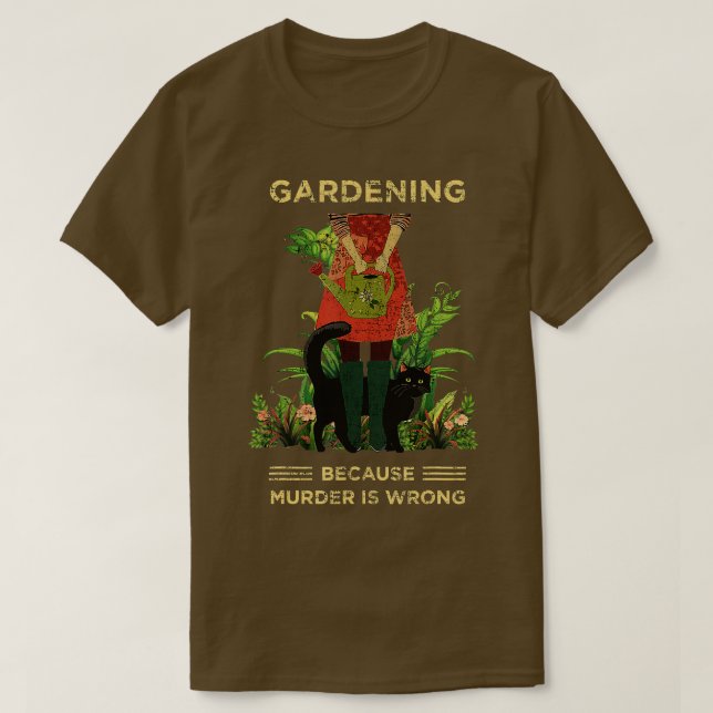 Gardener Cat  för att mord är fel T Shirt (Design framsida)