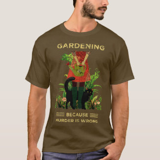 Gardener Cat för att mord är fel T Shirt