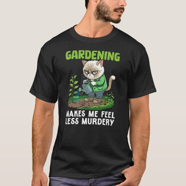 Gardener cat funny gardening makes me feel less Mu T Shirt (Framsida)