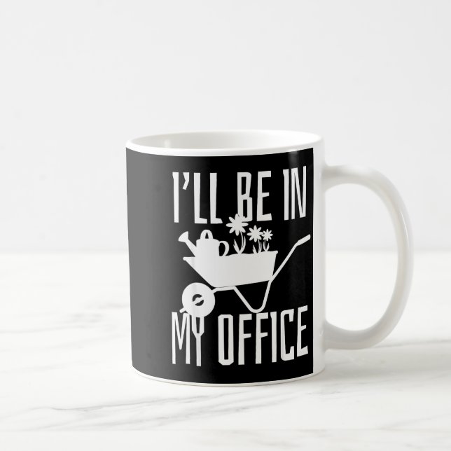 Gardener Gift I'll Be In My Office Garden Plant Ga Kaffemugg (Höger)