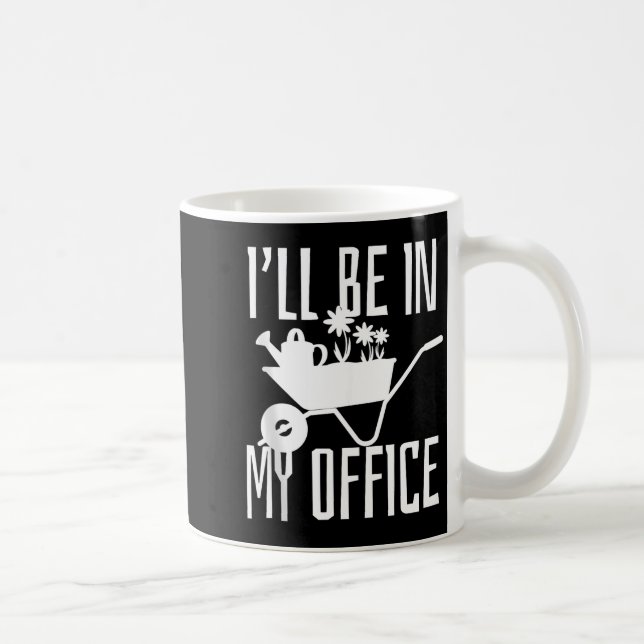 Gardener Gift I'll Be In My Office Garden Plant Ga Kaffemugg (Höger)