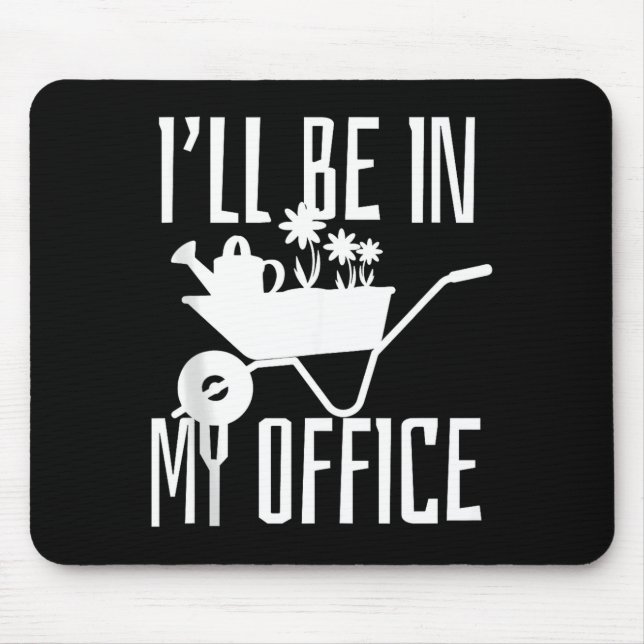Gardener Gift I'll Be In My Office Garden Plant Ga Musmatta (Framsidan)