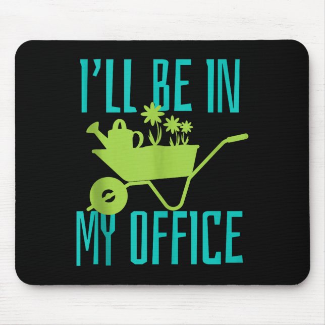 Gardener Gift I'll Be In My Office Garden Plant Ga Musmatta (Framsidan)