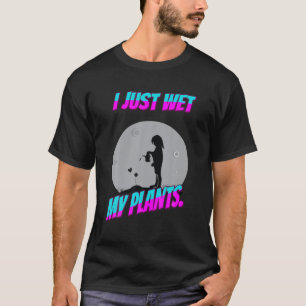 Gardener.. Jag bara Blöt mina plåtar från Sassy Sa T Shirt