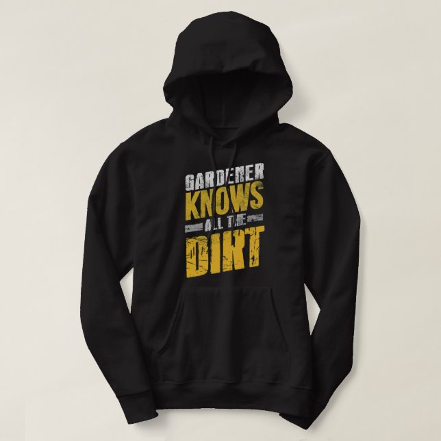 Gardener Knows All the Dirt Hoodie (Design framsida)