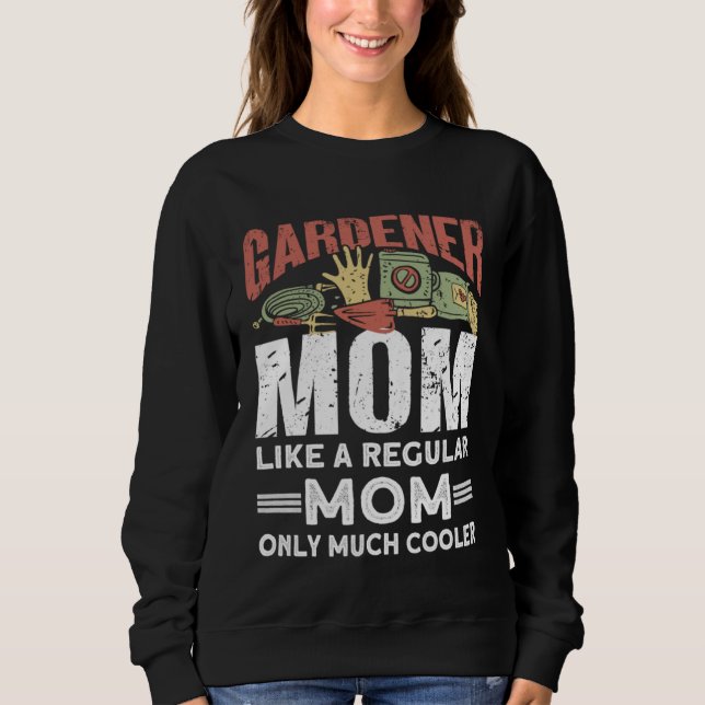 Gardener Mom Like A Regular Mom Only Much Cooler   T Shirt (Framsida)