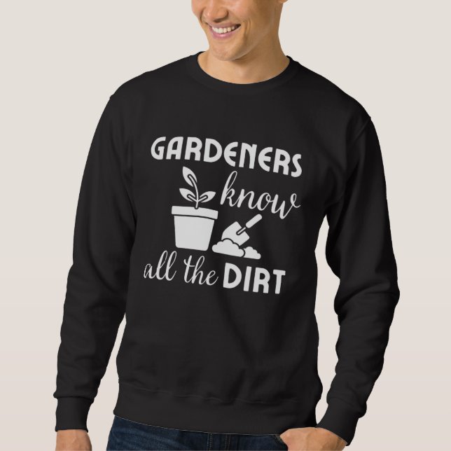 Gardeners know all the dirt Gardening jokes  Idea Lång Ärmad Tröja (Framsida)