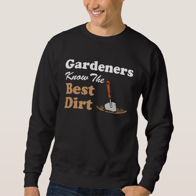 Gardeners Know The Best Dirt Garden Humor Pun Lång Ärmad Tröja (Framsida)