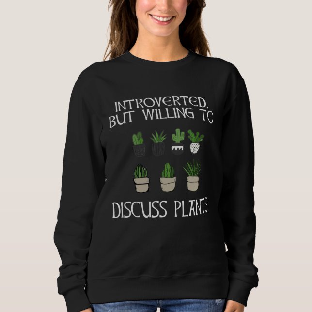 Gardening Introverted But Willing To Discuss Plant T Shirt (Framsida)