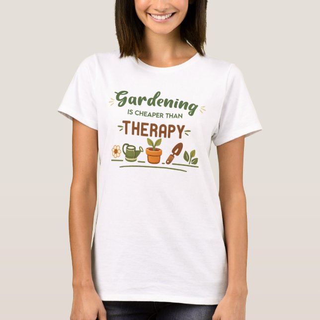 Gardening Is Cheaper Than Therapy Shirt, Funny Gar T Shirt (Framsida)