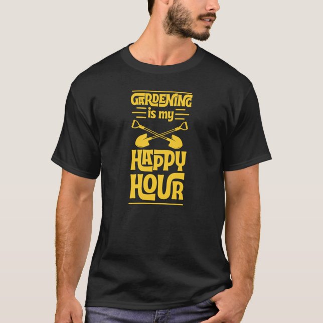 Gardening Is My Happy Hour Cute Gardener Love T Shirt (Framsida)