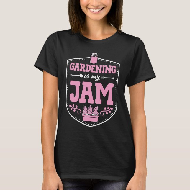 Gardening Is My Jam  Cute Fruit Container Garden Q T Shirt (Framsida)