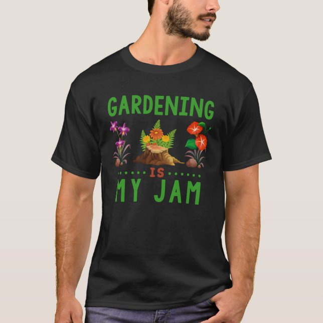 Gardening is My Jam T Shirt (Framsida)
