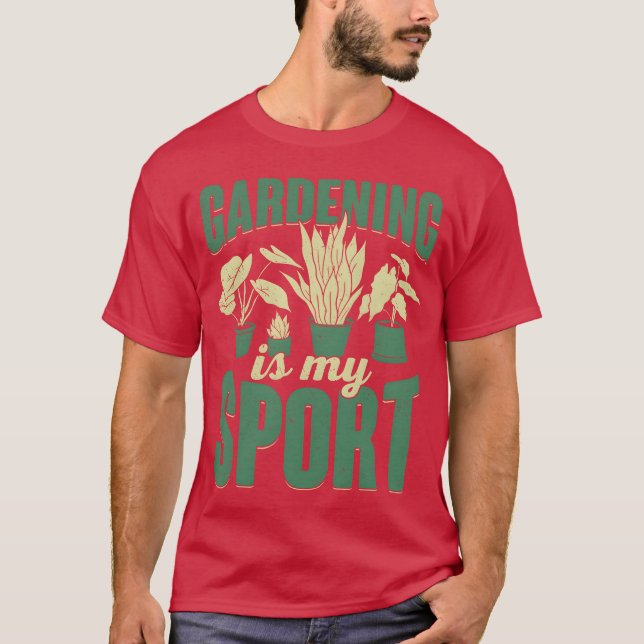 Gardening Is My Sport Plants Gardener Gift family T Shirt (Framsida)