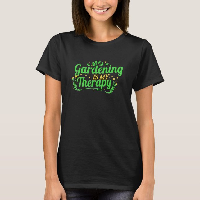 Gardening Is My Therapy T Shirt (Framsida)