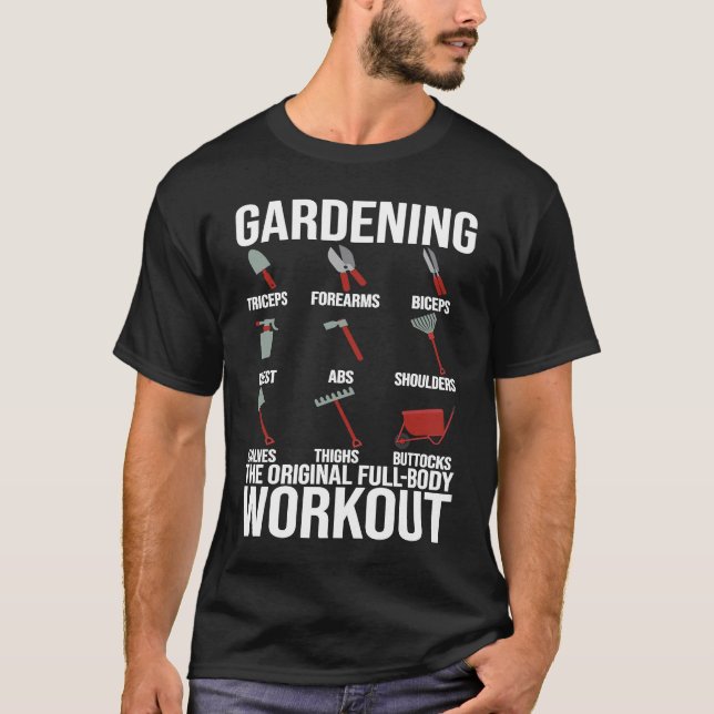 Gardening Is The Original Full Body Workout T Shirt (Framsida)