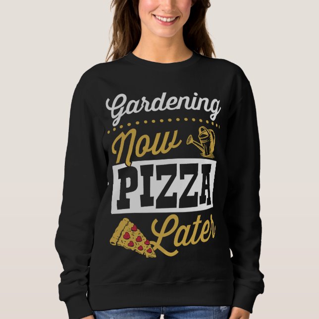 Gardening Now Pizza Later Cute Trendy Pizza T Shirt (Framsida)