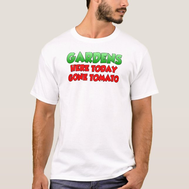 Gardens här idag Borta Tomato T Shirt (Framsida)