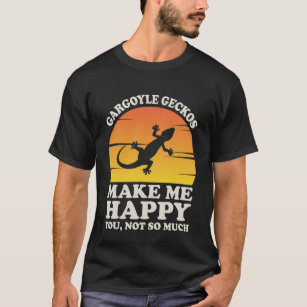 Gargoyle geckos Make Me Happy Gargoyle gecko Cloth T Shirt
