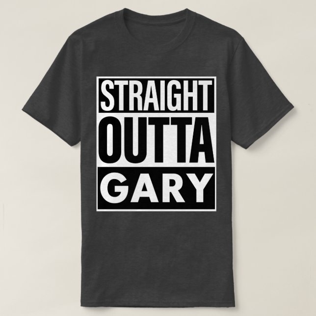 Gary Namn Rak Outta Gary T Shirt (Design framsida)