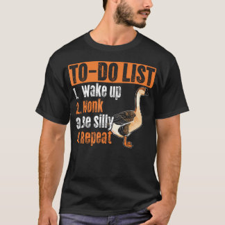 Gås Att Göra-Lista Vakna Upp Gnata Vara Dum T Shirt