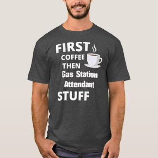 Gas station-ledaren först kaffe och sedan jobb sak t shirt