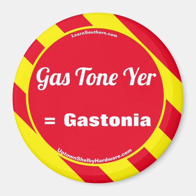 Gas Tone Yer = Gastonia Magnet (Framsidan)