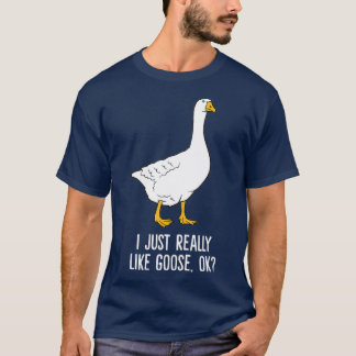 Gåsa mig precis Verkligen som gäsfåglar T Shirt