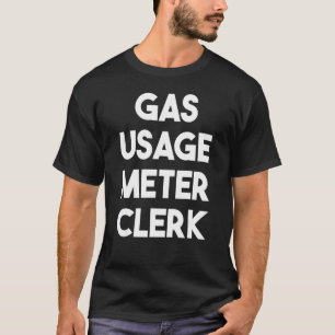 Gasanvändningsmätare T Shirt