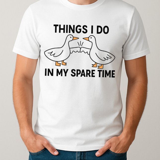 Gåse Bumps Sak I gör i min lediga tid T Shirt (Skapare uppladdad)