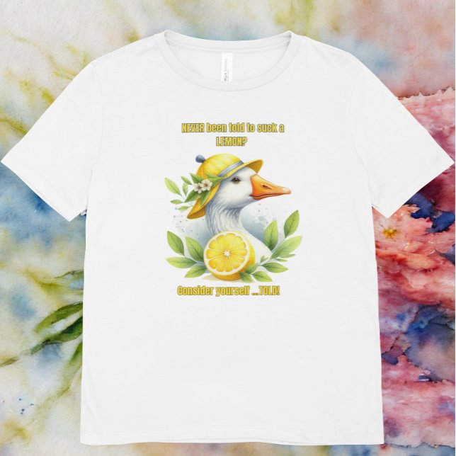 Gåse och citroner, sarkastiska, roliga, suger på c t shirt (Have you ever been told to suck a lemon, a cheeky watercolor design of a goose, lemons and leaves)
