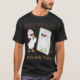 Gåsen kanske måste ringa in dumt idag Rolig fågel T Shirt