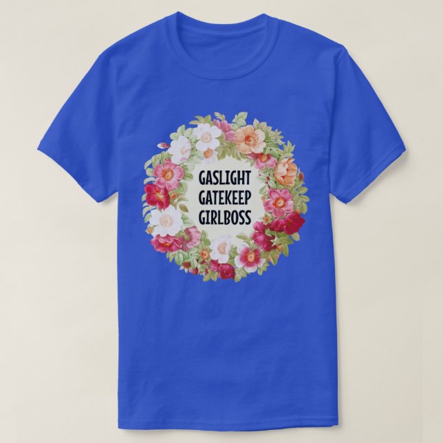 Gaslight Gatekeep Girlchef 1 T Shirt (Design framsida)